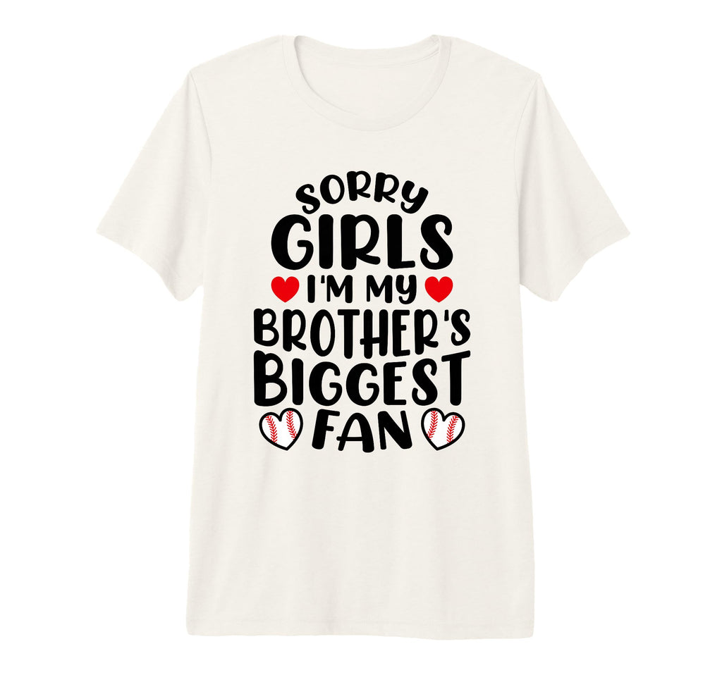 Sorry Im My Brothers Biggest Fan T-Shirt - Unique Graphic for Adults - T-Shirt, Sweatshirt, Hoodie