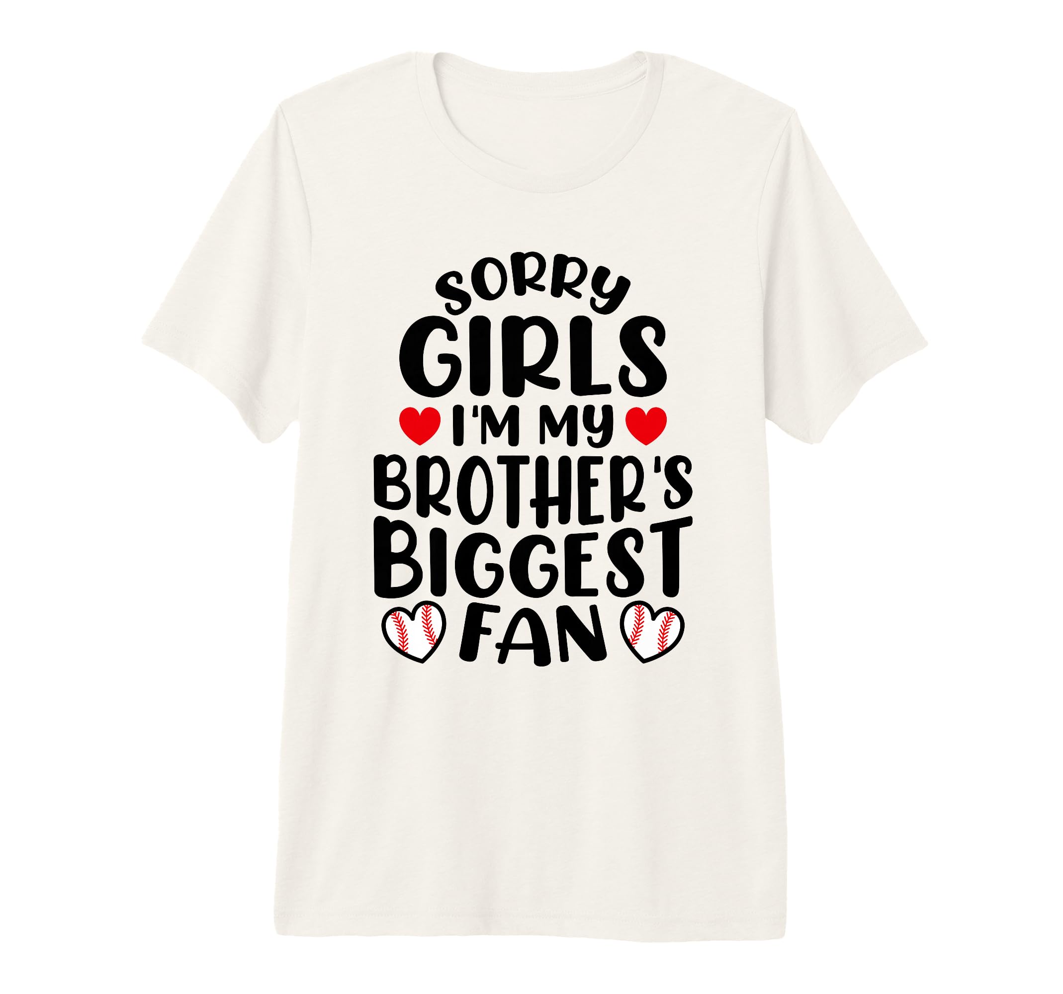 Sorry Im My Brothers Biggest Fan T-Shirt - Unique Graphic for Adults - T-Shirt, Sweatshirt, Hoodie