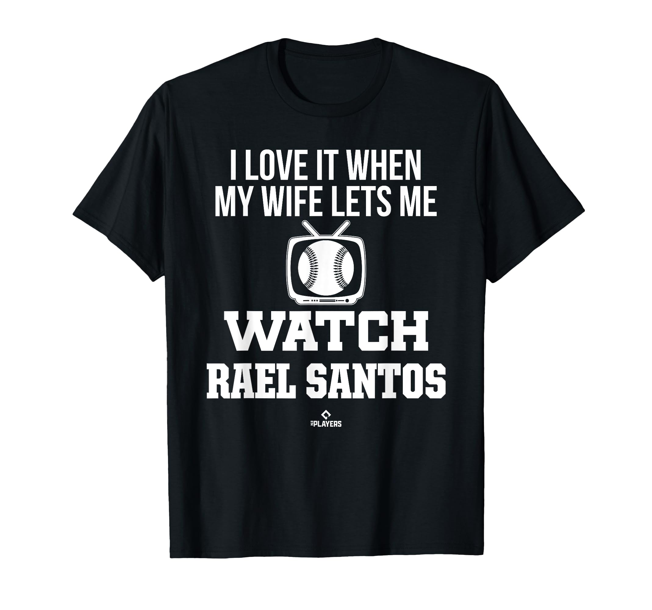 My Wife Lets Me Watch Rael Santos T-Shirt - Novelty Apparel Unisex - T-Shirt, Sweatshirt, Hoodie