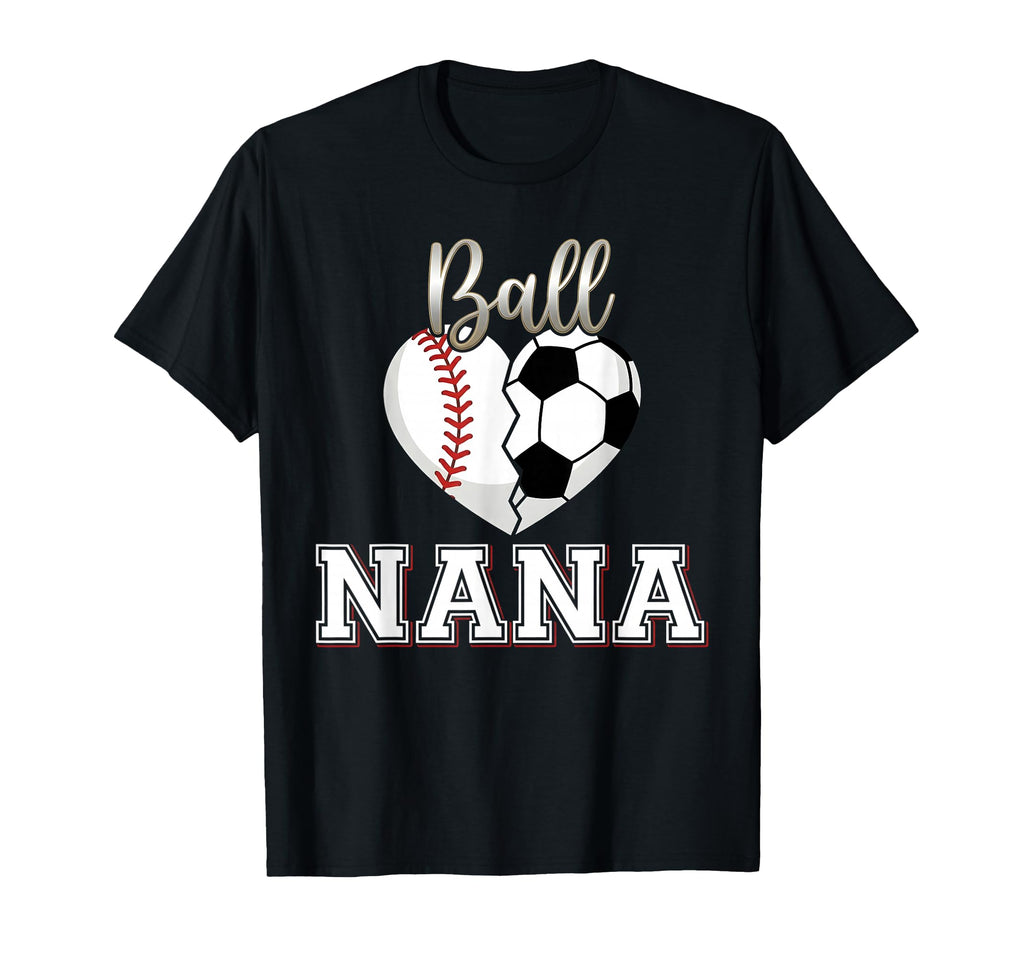Ball Nana Baseball Soccer Heart Mothers T-Shirt - Trendy Graphic Men Women - T-Shirt, Sweatshirt, Hoodie