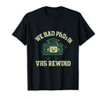 We Had Phds Vhs Rewind 90S Y2K T-Shirt - Minimalist Print for Adults - T-Shirt, Sweatshirt, Hoodie