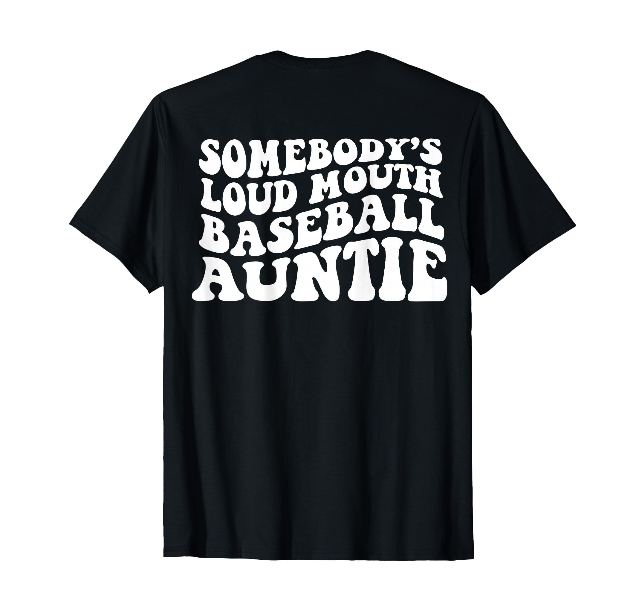 Somebodys Loud Mouth Baseball T-Shirt - Fun Novelty Design for Adults - T-Shirt, Sweatshirt, Hoodie