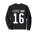 Number 16 Little Bro Biggest Fan Sweatshirt - Streetwear Style Unisex - T-Shirt, Sweatshirt, Hoodie