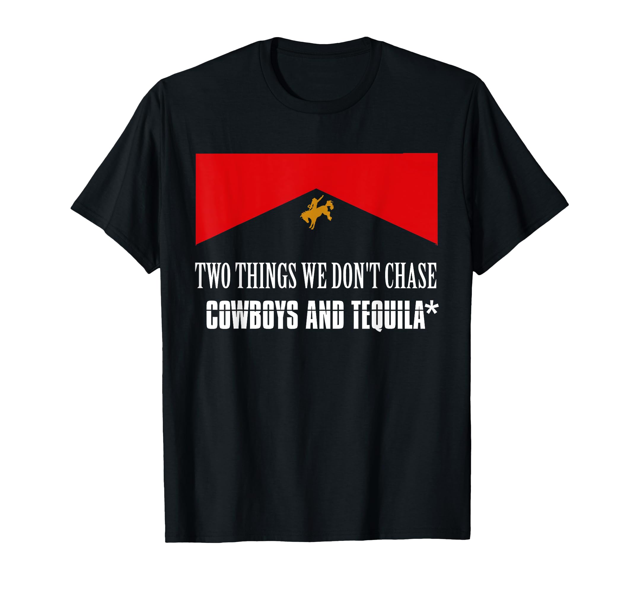 Two Things We Dont Chase Cowboys And T-Shirt - Streetwear Style Men Women - T-Shirt, Sweatshirt, Hoodie