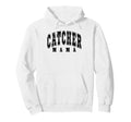 Catcher Mama Baseball Softball Mother Hoodie - Unique Graphic for Adults - T-Shirt, Sweatshirt, Hoodie