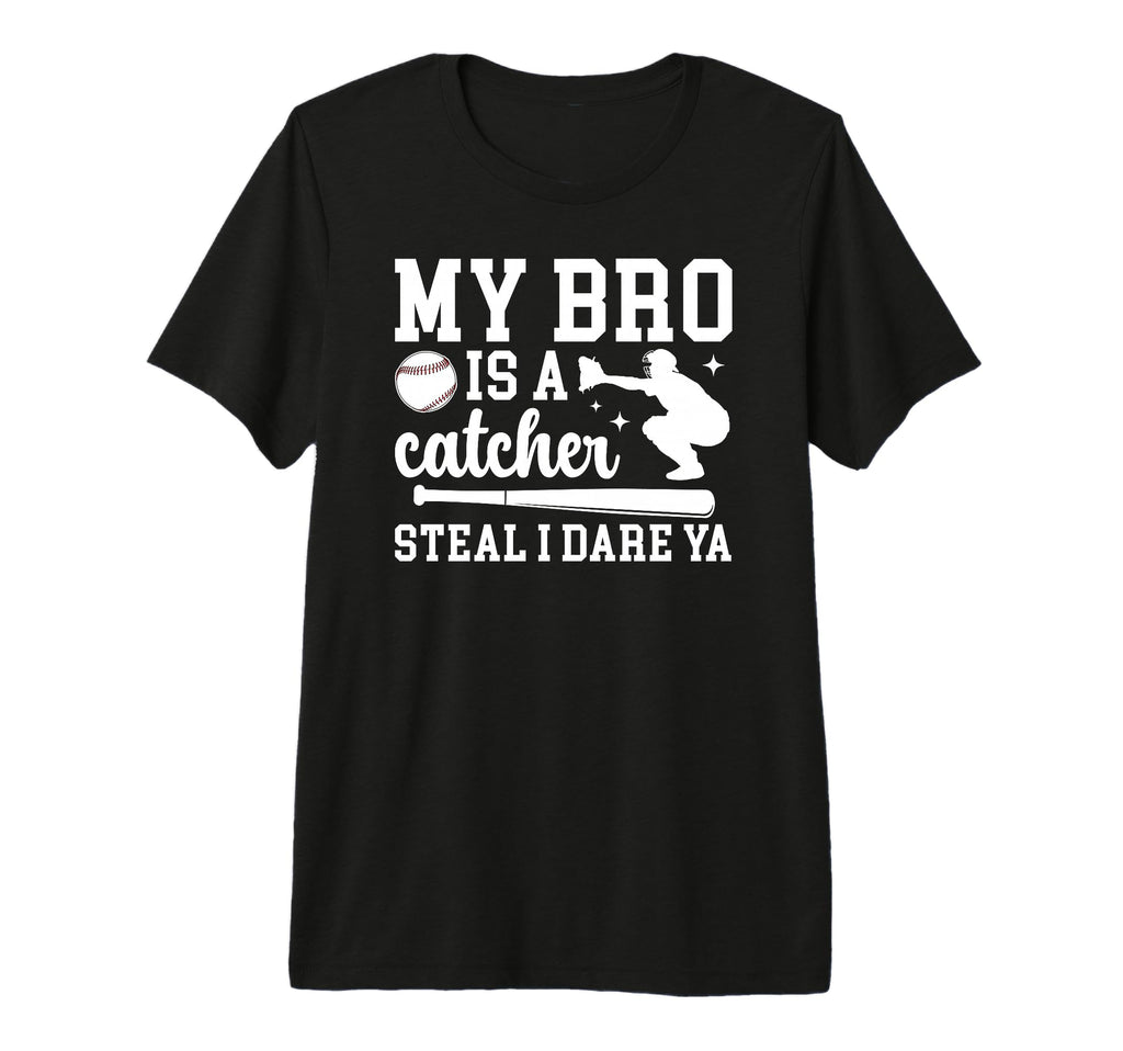 My Bro Is Baseball Catcher Sister T-Shirt - Streetwear Style for Adults - T-Shirt, Sweatshirt, Hoodie