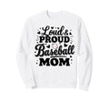 Loud Proud Baseball Mom Mama Squad Sweatshirt - Aesthetic Graphic Unisex - T-Shirt, Sweatshirt, Hoodie