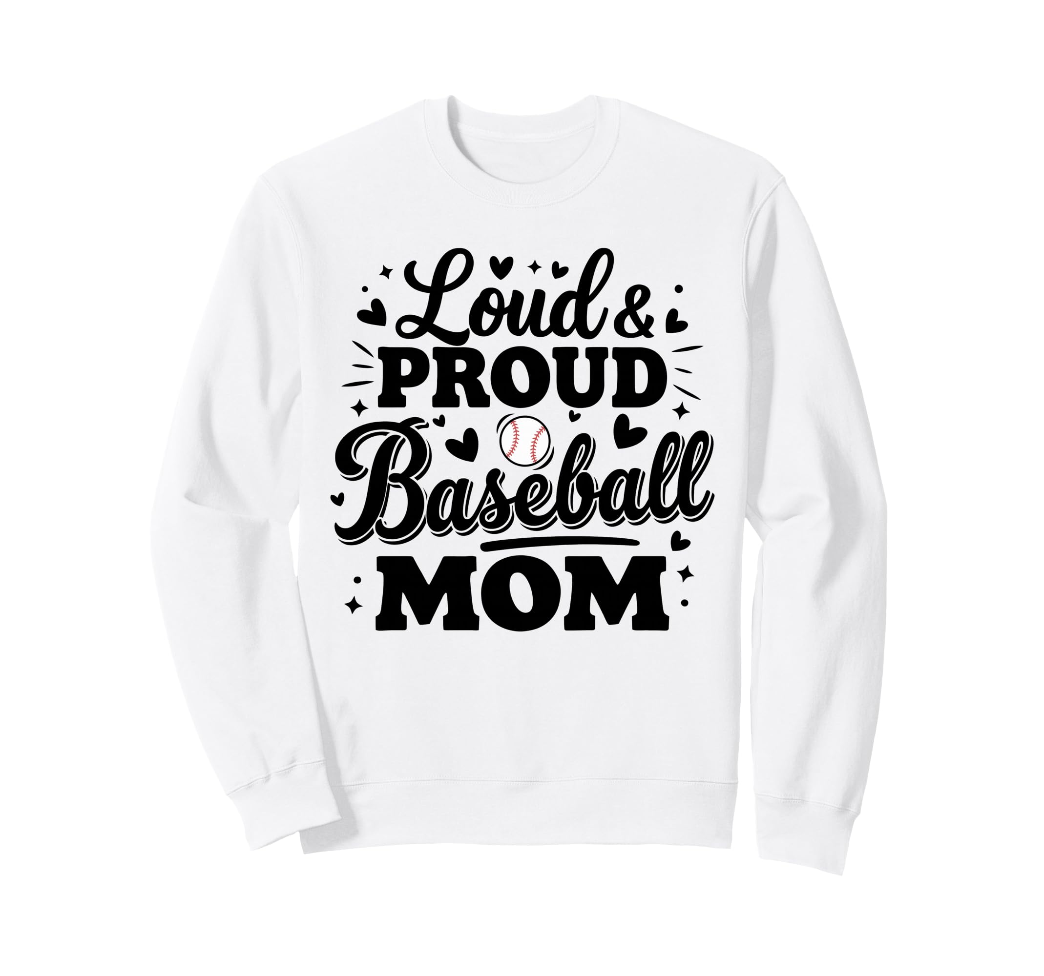 Loud Proud Baseball Mom Mama Squad Sweatshirt - Aesthetic Graphic Unisex - T-Shirt, Sweatshirt, Hoodie