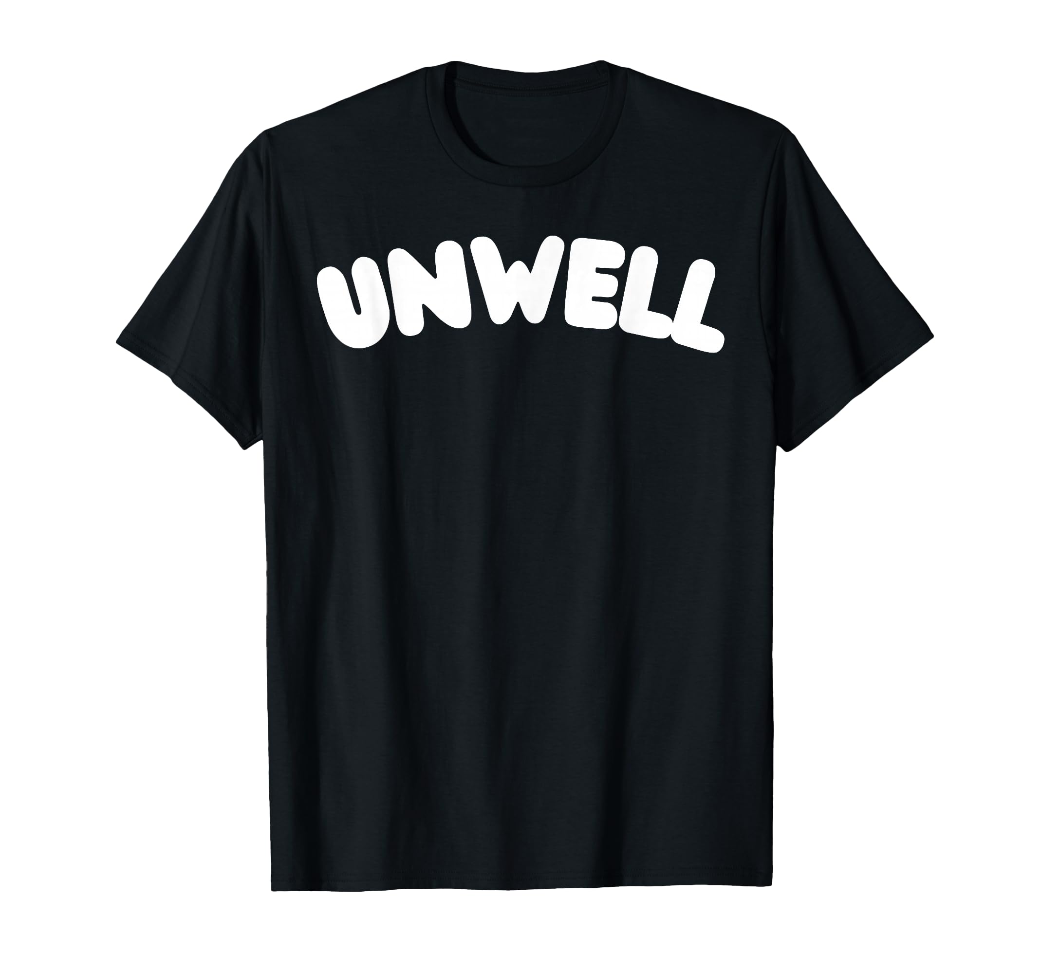 Unwell Unwell T-Shirt - Streetwear Style Men Women - T-Shirt, Sweatshirt, Hoodie