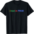 I Test In Prod Coding Dev programmers Humor - Adult & Kids T-Shirts, Sweatshirts & Hoodies apparel design preview 1