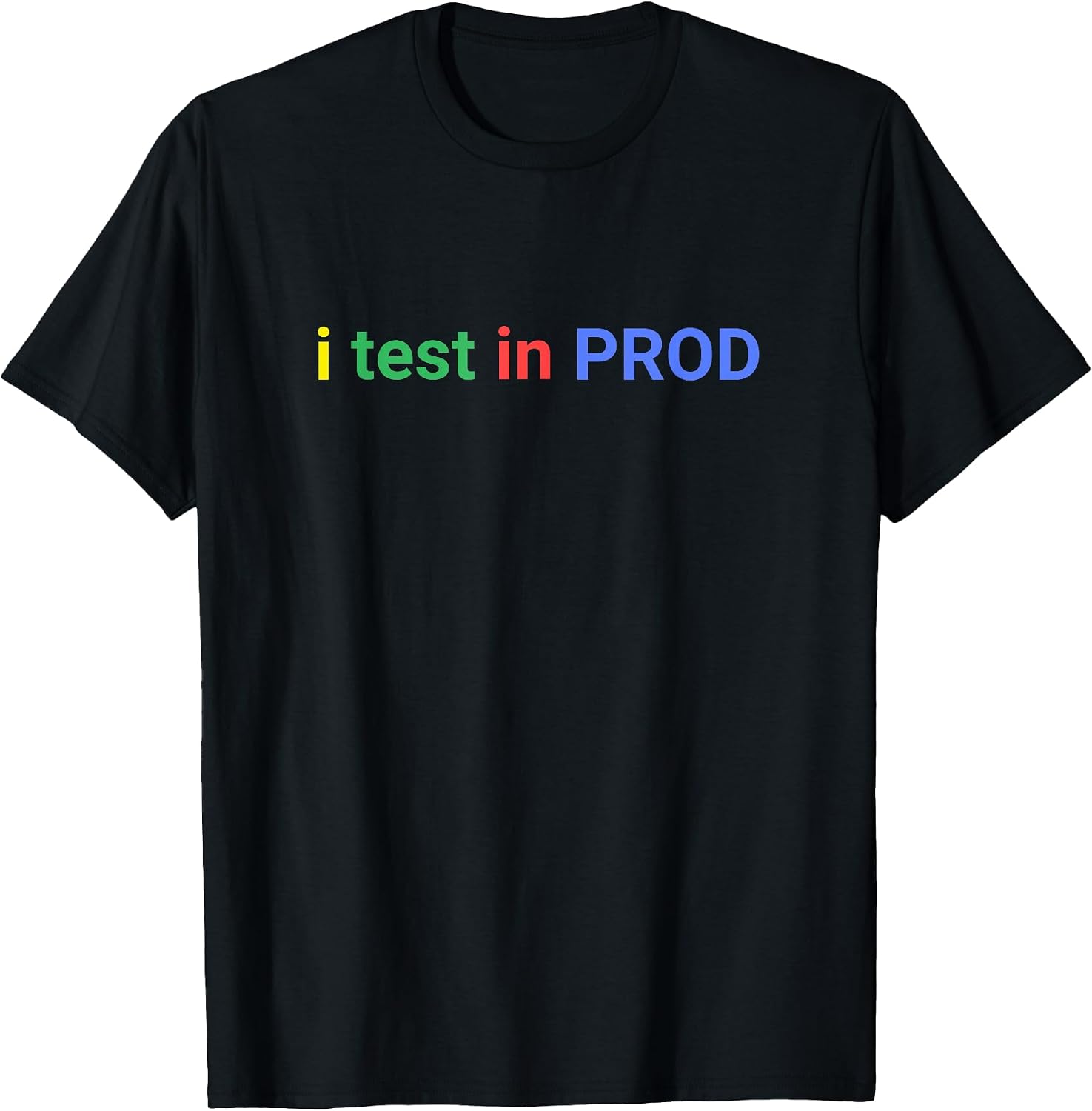 I Test In Prod Coding Dev programmers Humor - Adult & Kids T-Shirts, Sweatshirts & Hoodies apparel design preview 1