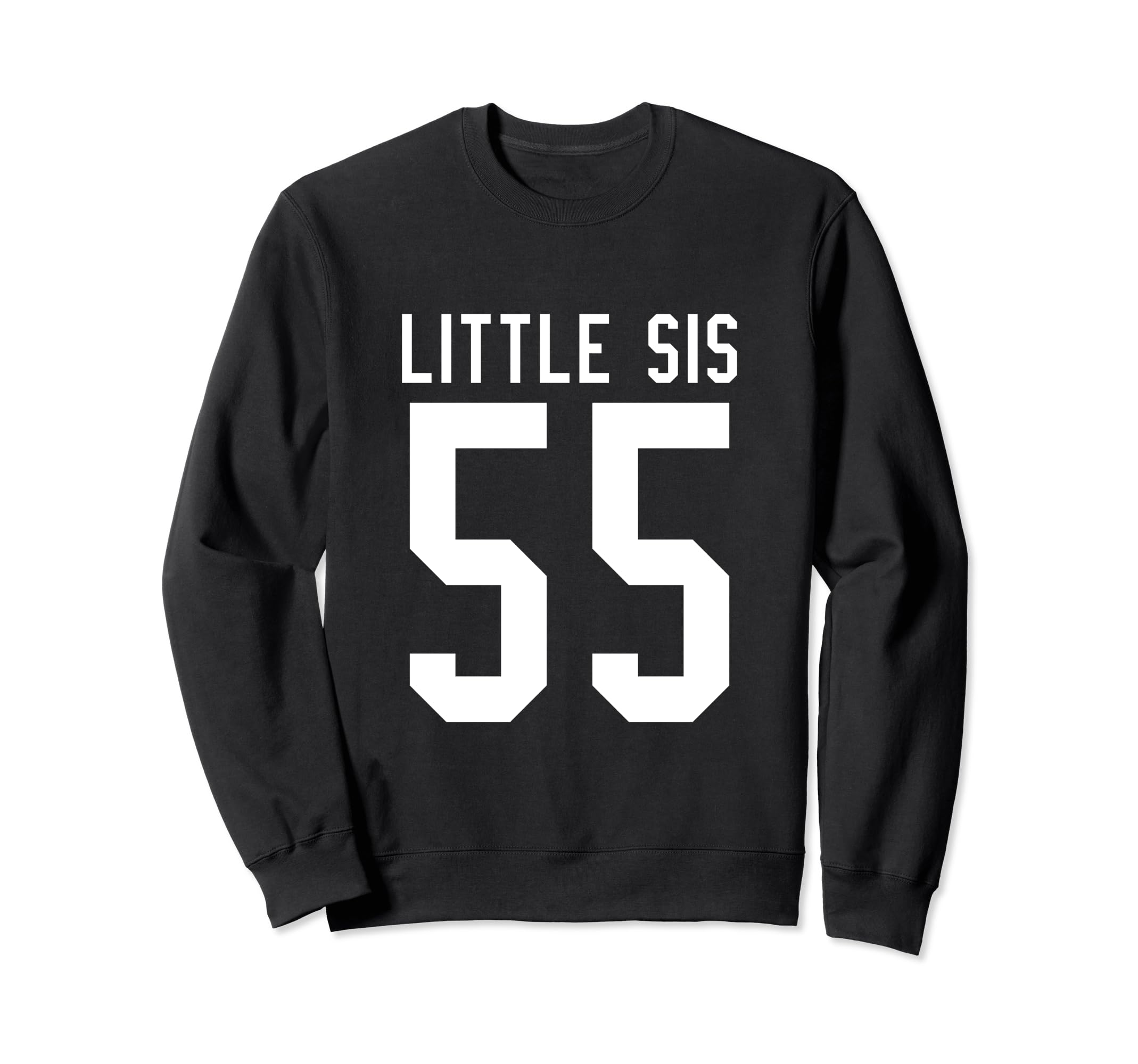 Number 55 Little Sis Biggest Sweatshirt - Casual Everyday Wear for Adults - T-Shirt, Sweatshirt, Hoodie