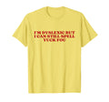 Im Dyslexic But I Can Still Spell T-Shirt - Custom Art Print for Adults - T-Shirt, Sweatshirt, Hoodie