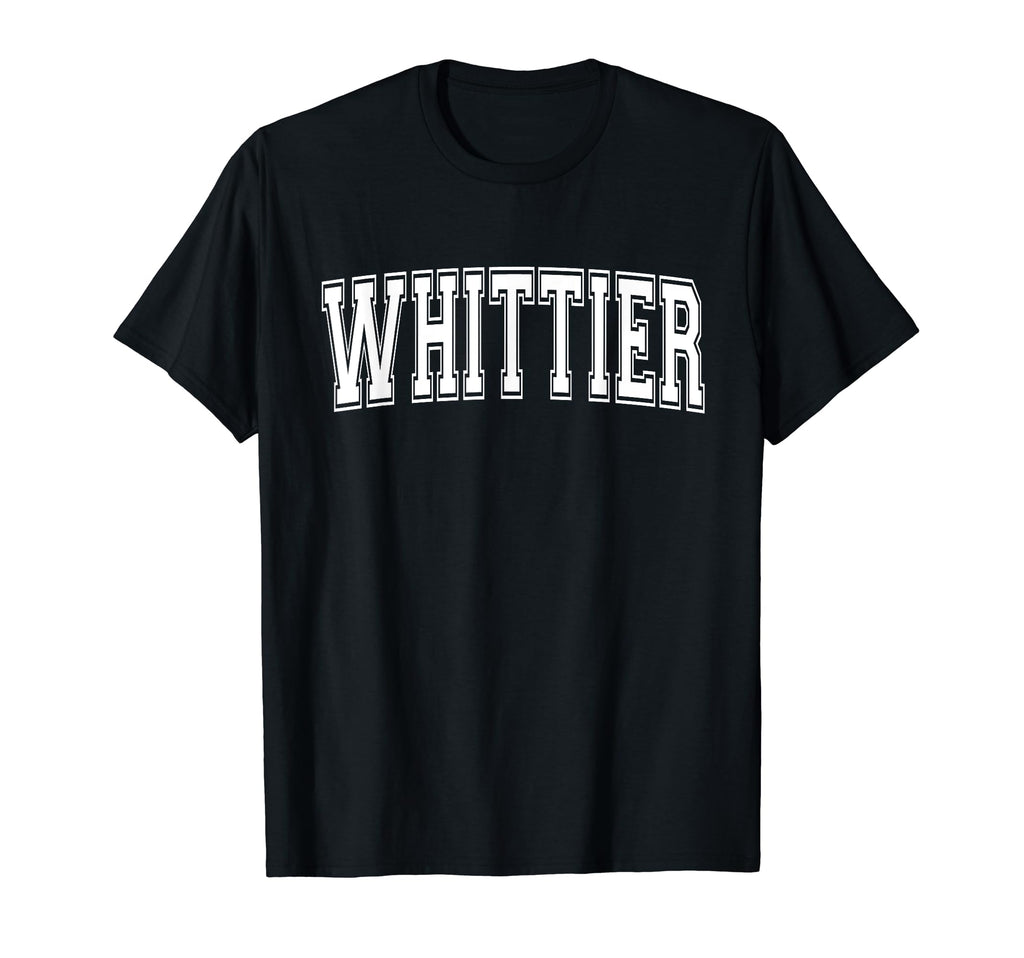 Whittier Ca California Usa Sports T-Shirt - Casual Everyday Wear Unisex - T-Shirt, Sweatshirt, Hoodie