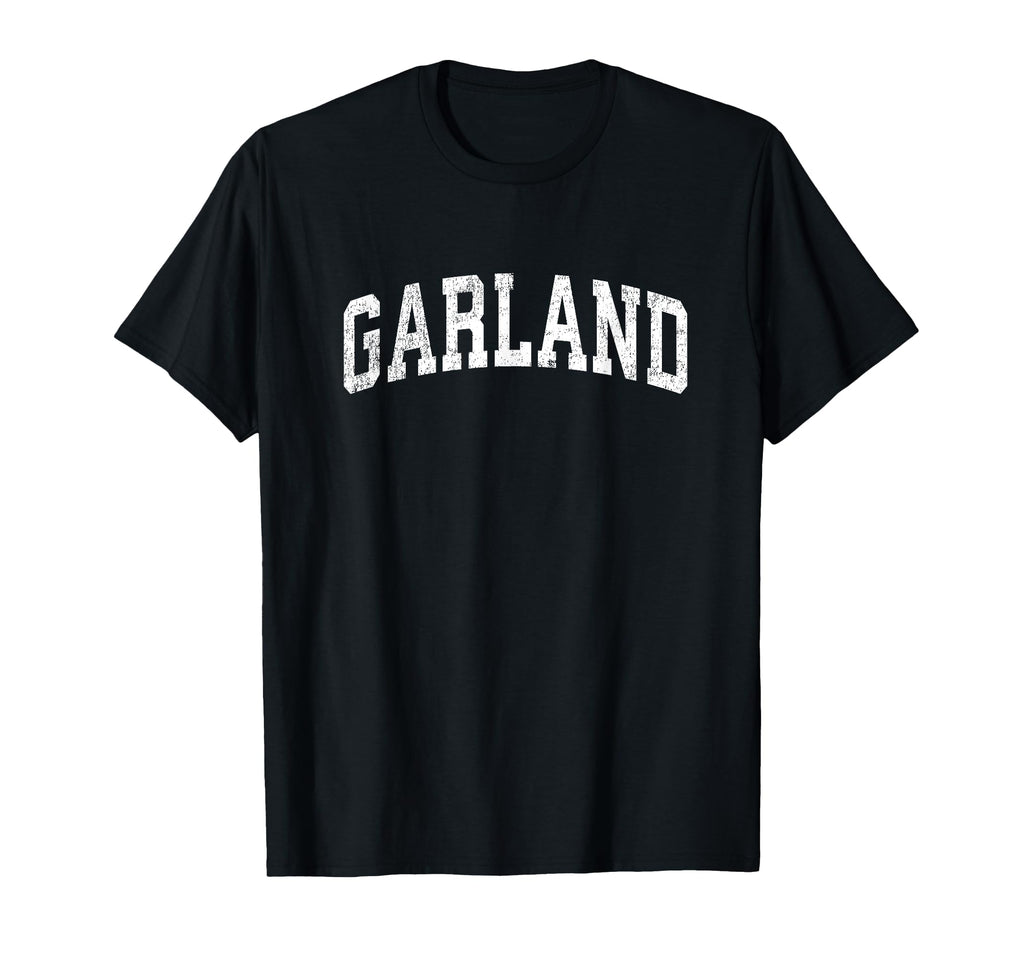 Garland Texas Tx Varsity Sports Text T-Shirt - Unique Graphic Unisex - T-Shirt, Sweatshirt, Hoodie