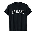 Garland Texas Tx Varsity Sports Text T-Shirt - Unique Graphic Unisex - T-Shirt, Sweatshirt, Hoodie