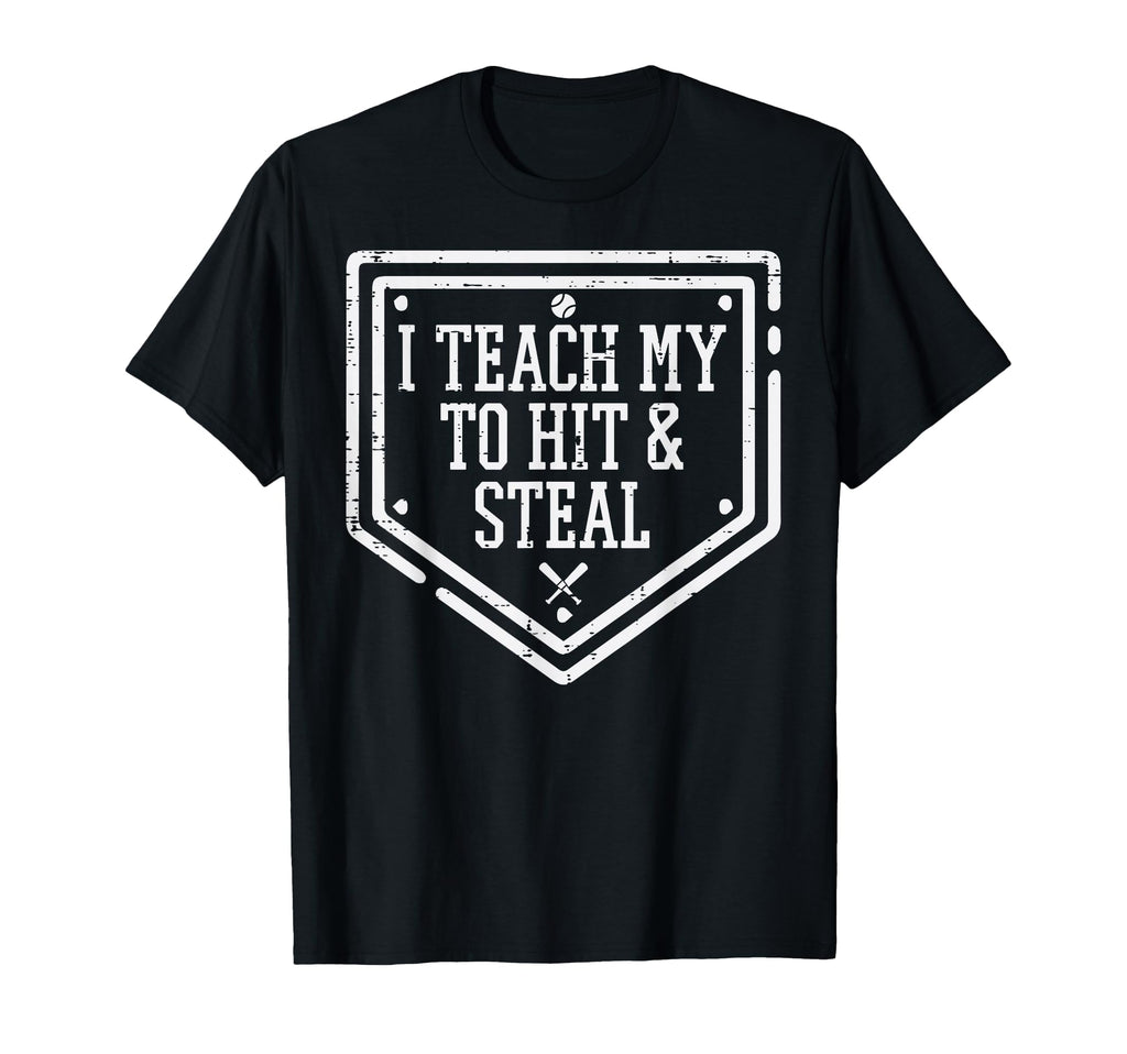 Teach To Hit Steal Baseball Dad Funny T-Shirt - Unique Graphic for Adults - T-Shirt, Sweatshirt, Hoodie