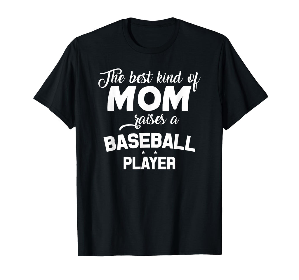 Best Kind Mom Raises Baseball Player T-Shirt - Unique Graphic for Adults - T-Shirt, Sweatshirt, Hoodie
