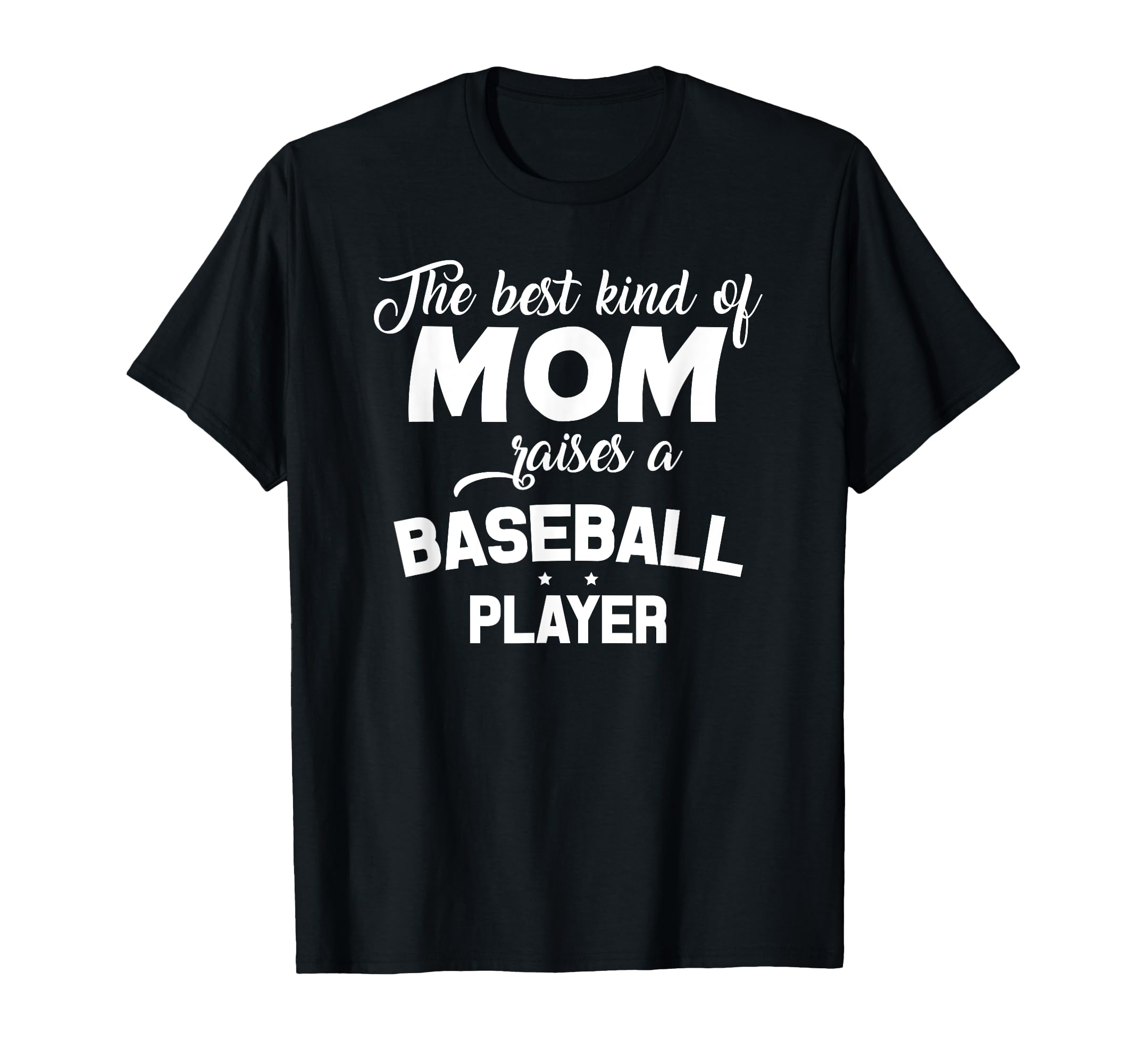 Best Kind Mom Raises Baseball Player T-Shirt - Unique Graphic for Adults - T-Shirt, Sweatshirt, Hoodie