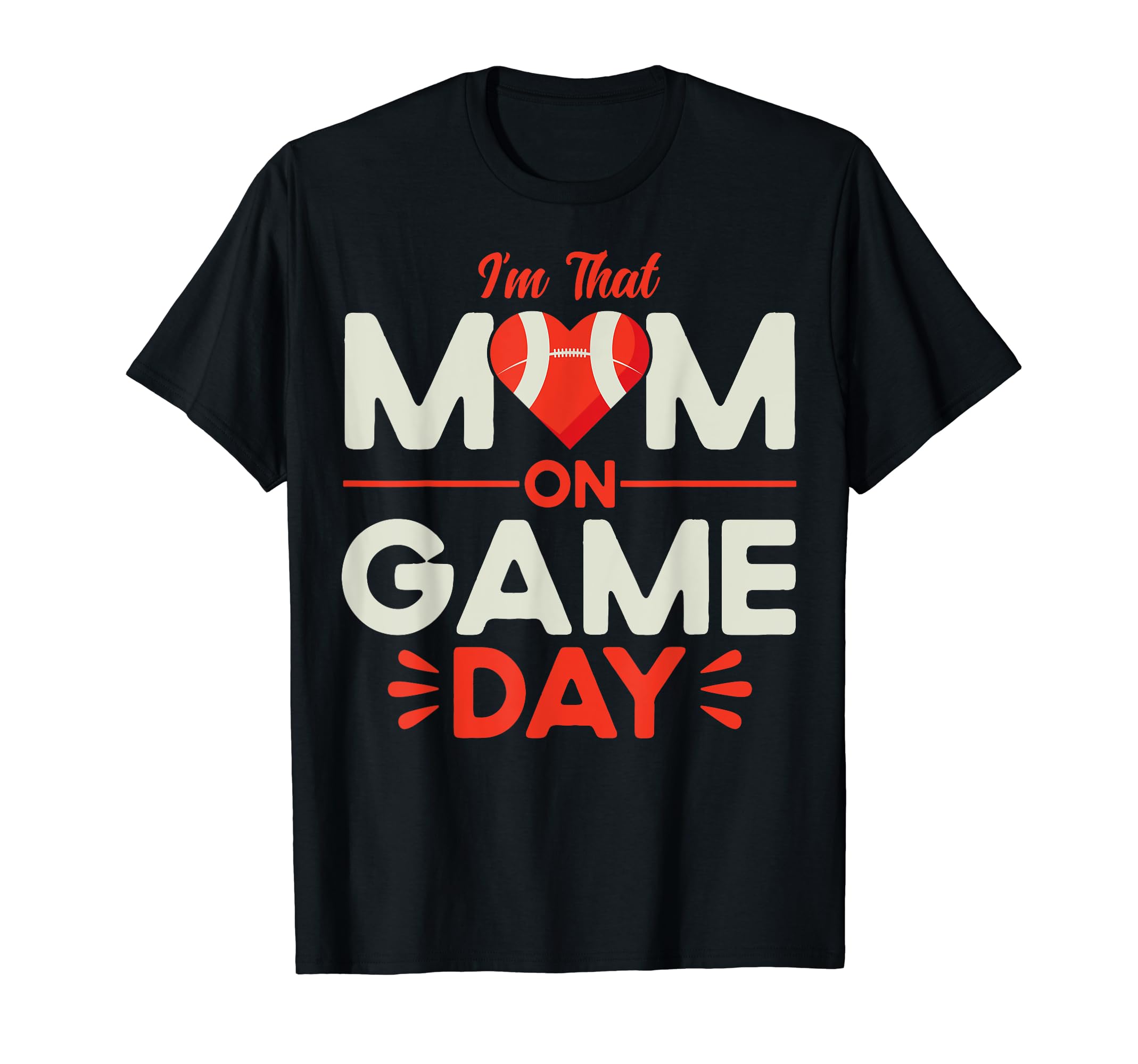 Football Game Day Mother Im That Mom Game T-Shirt - Trendy Graphic Unisex - T-Shirt, Sweatshirt, Hoodie