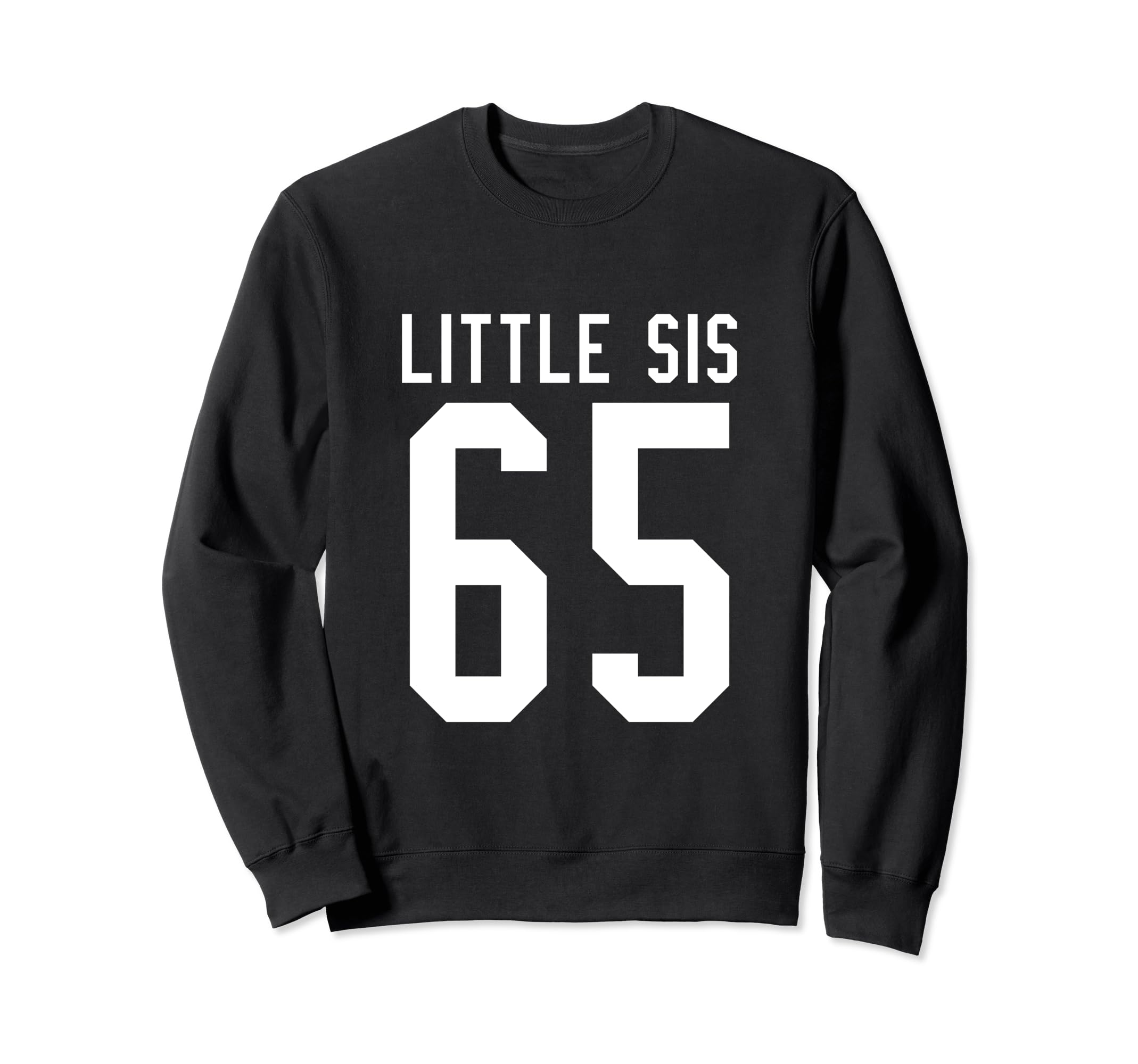 Number 65 Little Sis Biggest Fan Sweatshirt - Minimalist Print Unisex - T-Shirt, Sweatshirt, Hoodie