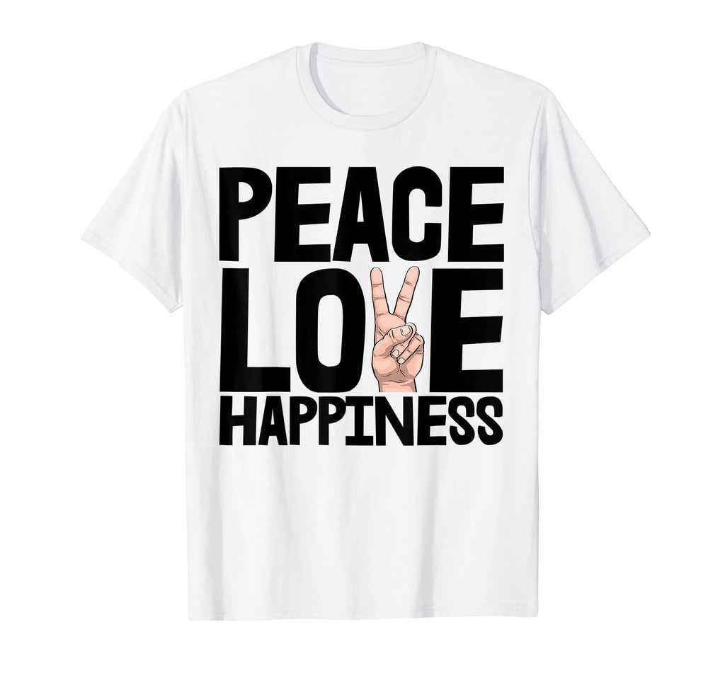 Peace Love Happiness Funny Hand T-Shirt - Casual Everyday Wear Men Women - T-Shirt, Sweatshirt, Hoodie