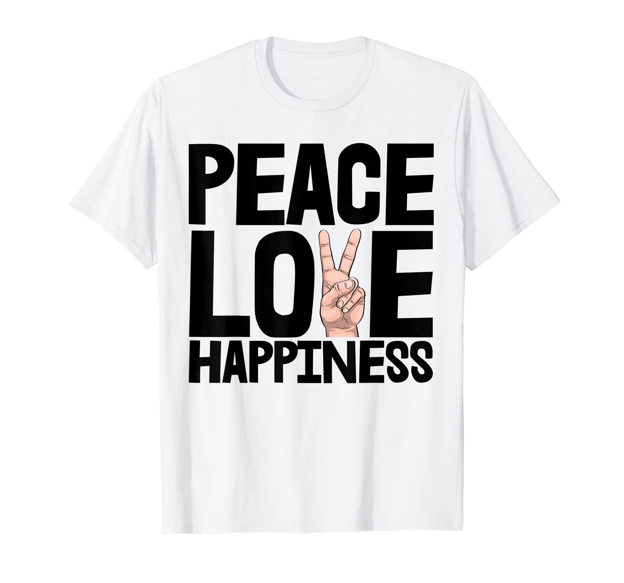 Peace Love Happiness Funny Hand T-Shirt - Casual Everyday Wear Men Women - T-Shirt, Sweatshirt, Hoodie
