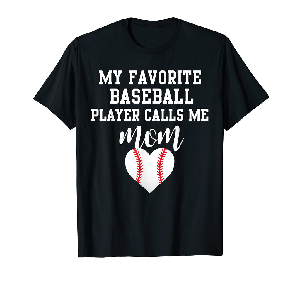 My Favorite Baseball Player Calls Me Mom T-Shirt - Trendy Graphic Men Women - T-Shirt, Sweatshirt, Hoodie