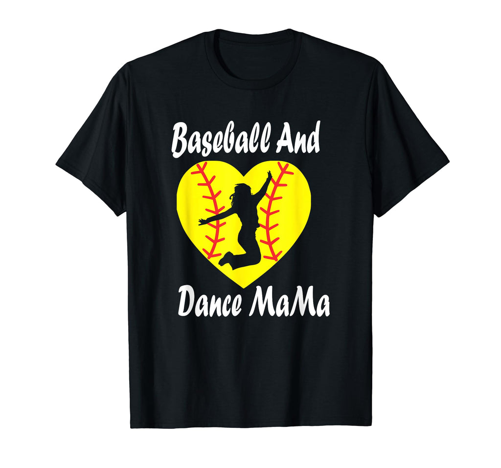 Softball Baseball And Dance Mama Dance T-Shirt - Novelty Apparel Men Women - T-Shirt, Sweatshirt, Hoodie