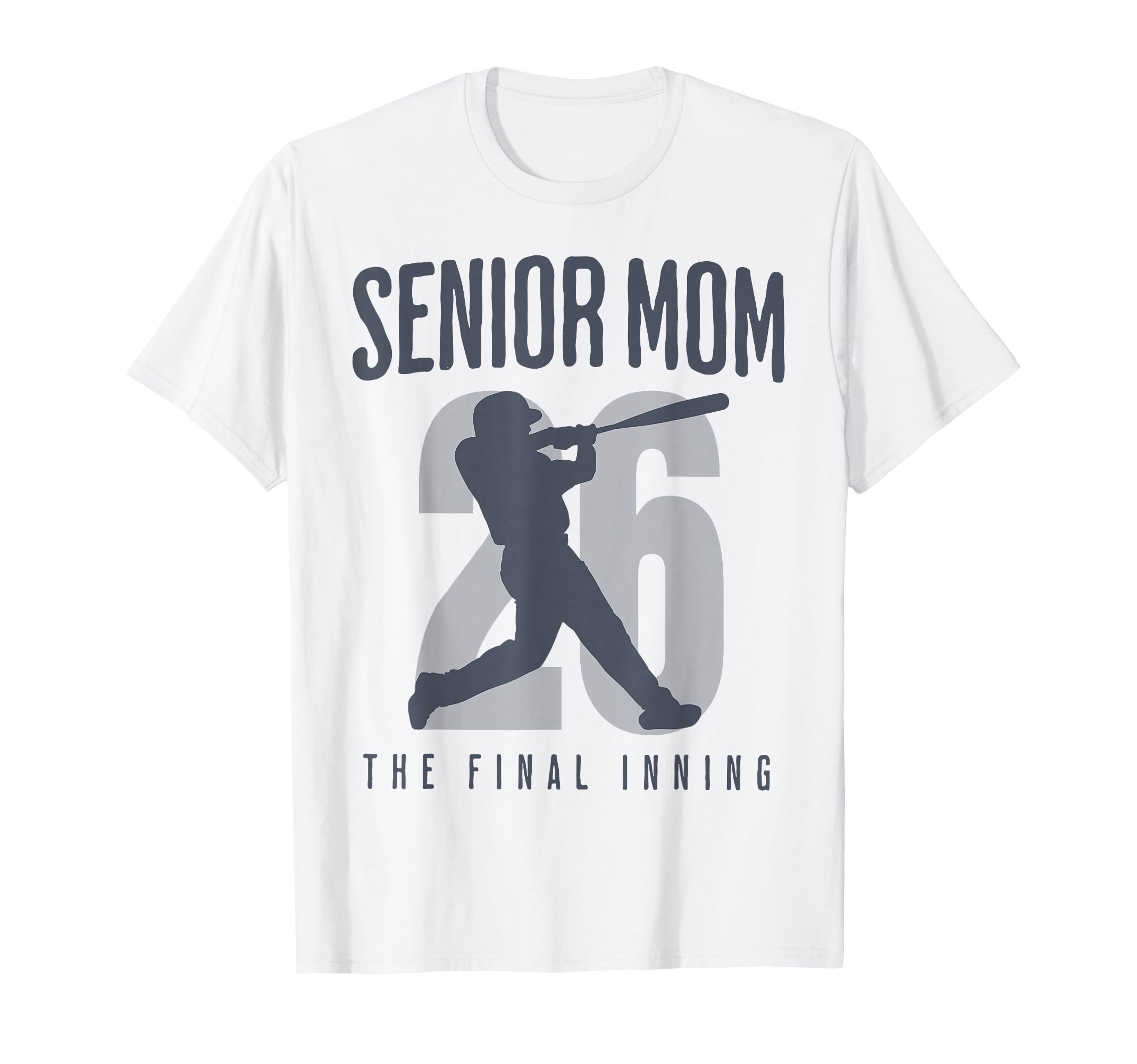 Baseball Senior Mom 2026 Final Inning T-Shirt - Streetwear Style Unisex - T-Shirt, Sweatshirt, Hoodie