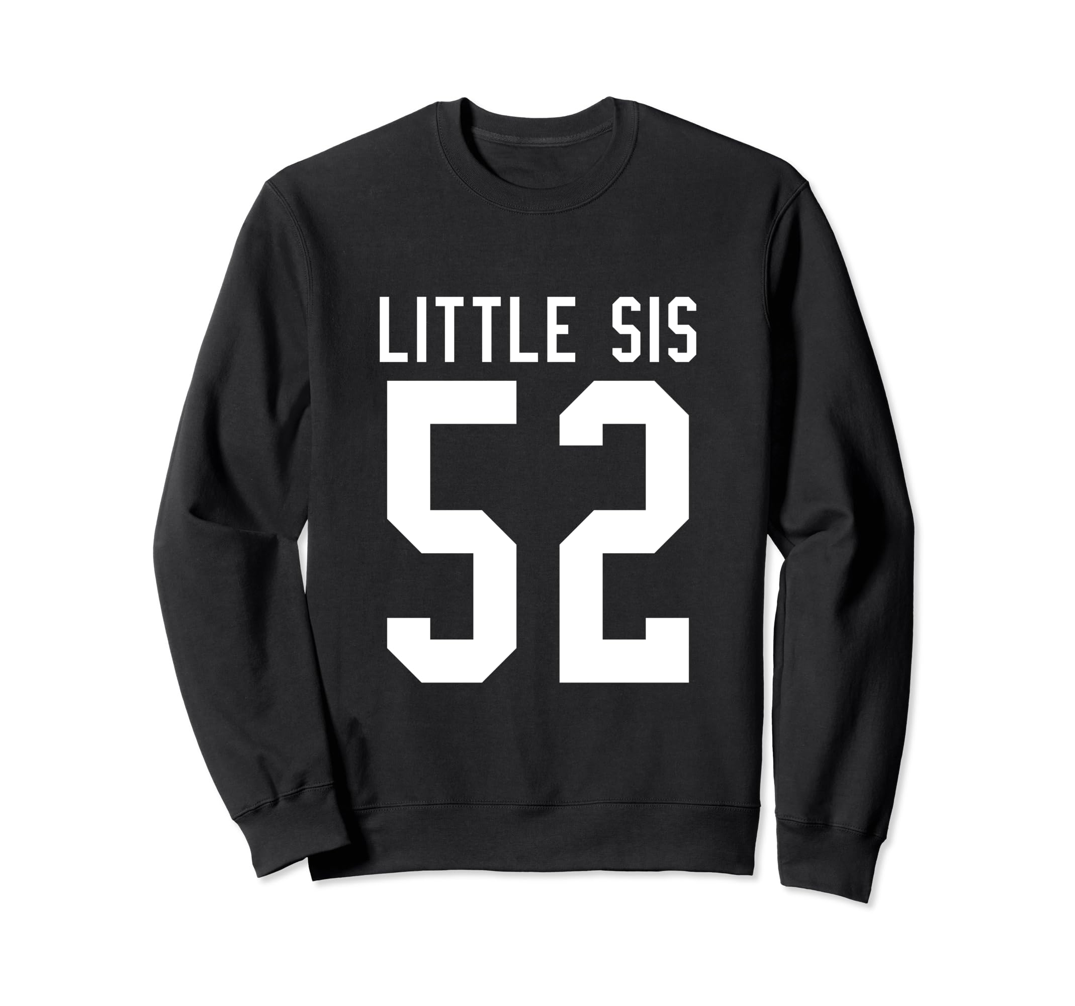 Number 52 Little Sis Biggest Fan Sweatshirt - Trendy Graphic for Adults - T-Shirt, Sweatshirt, Hoodie