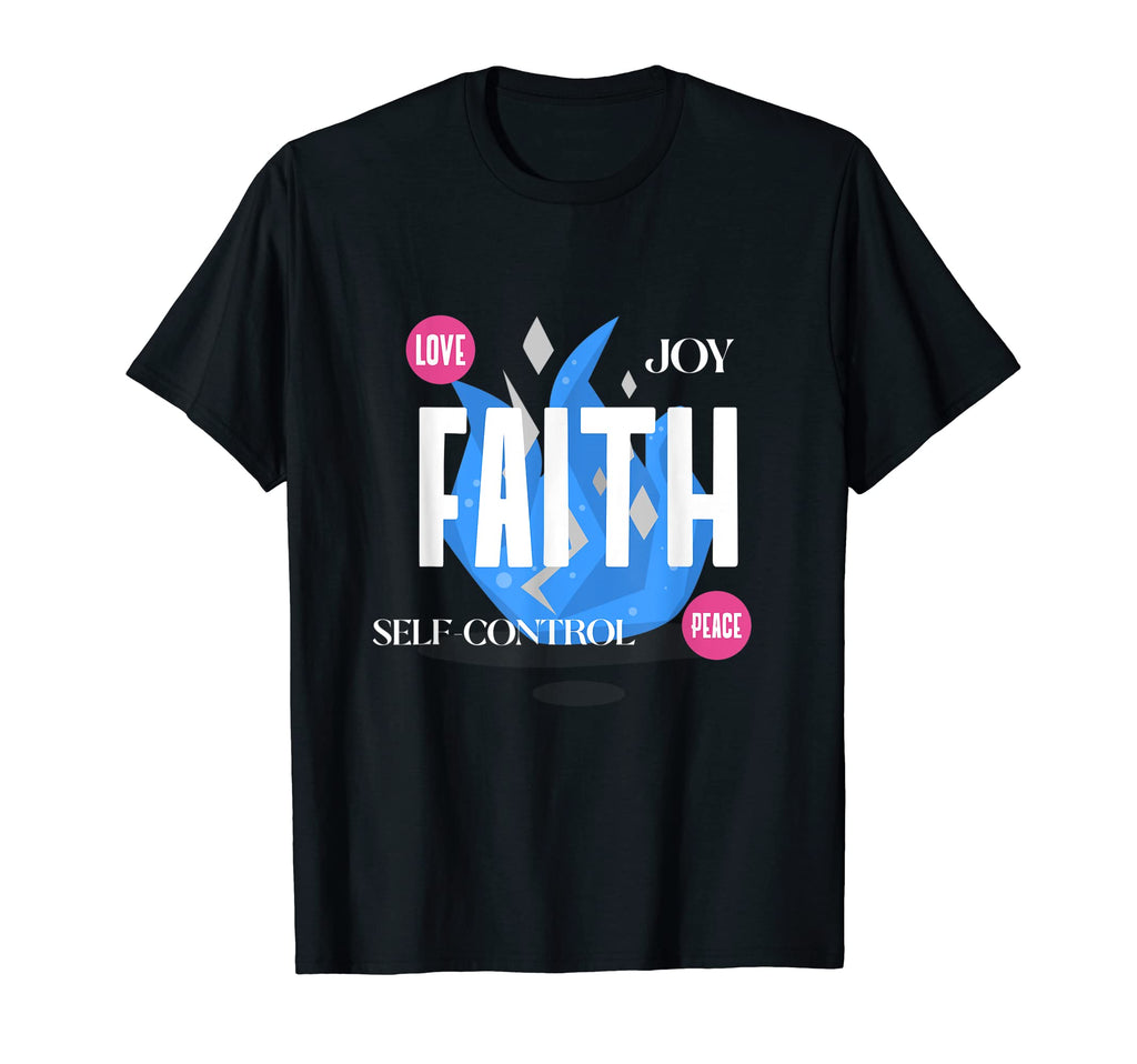Faith Self Control Peace Joy Love T-Shirt - Casual Everyday Wear Men Women - T-Shirt, Sweatshirt, Hoodie