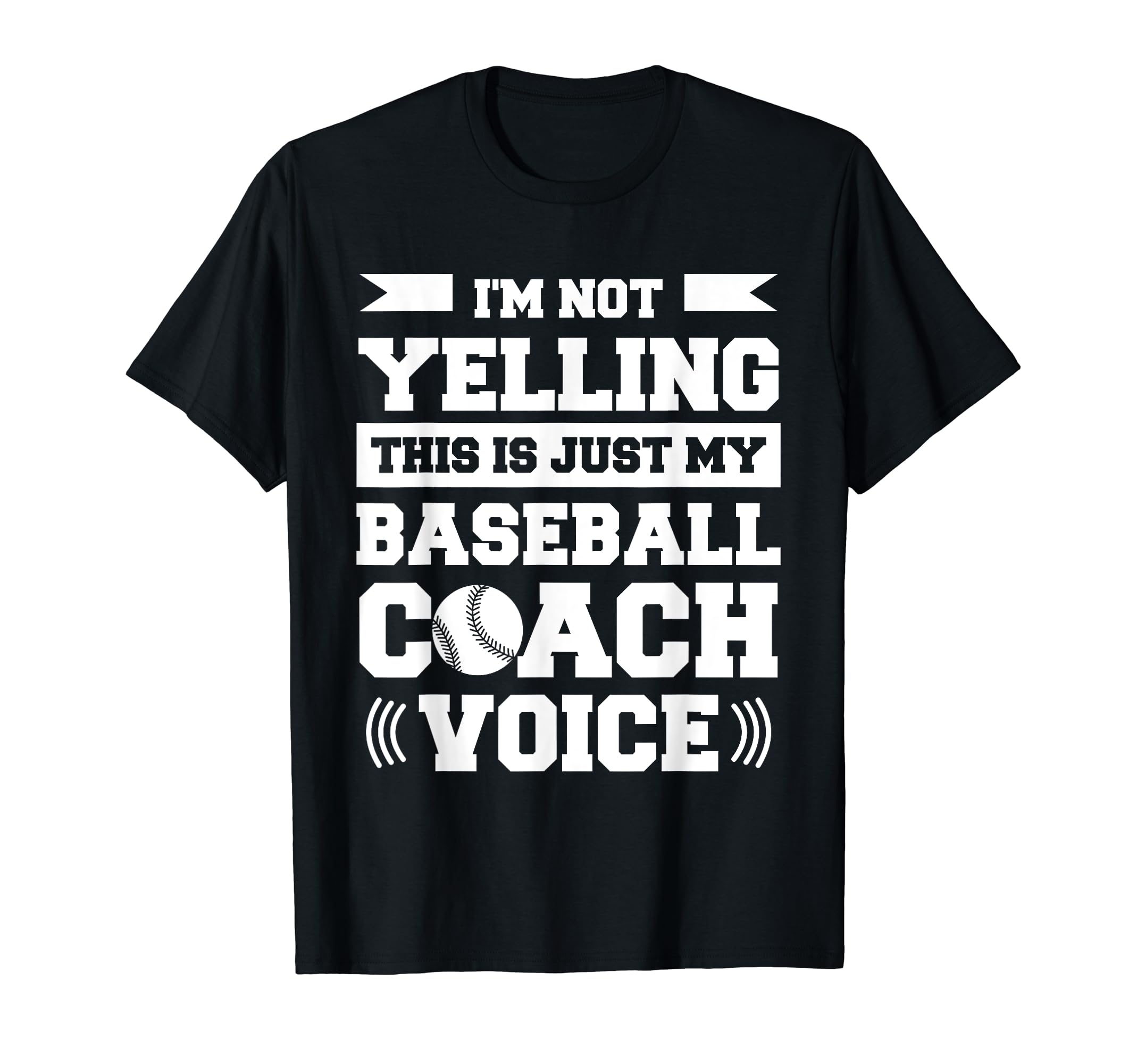 Im Not Yelling This Is Just My Baseball T-Shirt - Aesthetic Graphic Unisex - T-Shirt, Sweatshirt, Hoodie