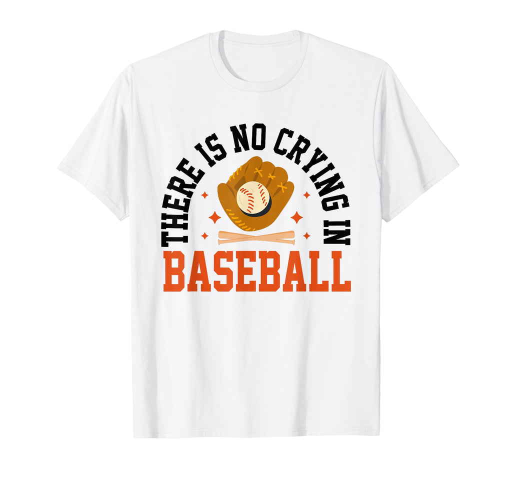 There Is No Crying Baseball Mom Dad T-Shirt - Custom Art Print Men Women - T-Shirt, Sweatshirt, Hoodie