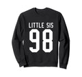 Number 98 Little Sis Biggest Fan Sweatshirt - Novelty Apparel Men Women - T-Shirt, Sweatshirt, Hoodie