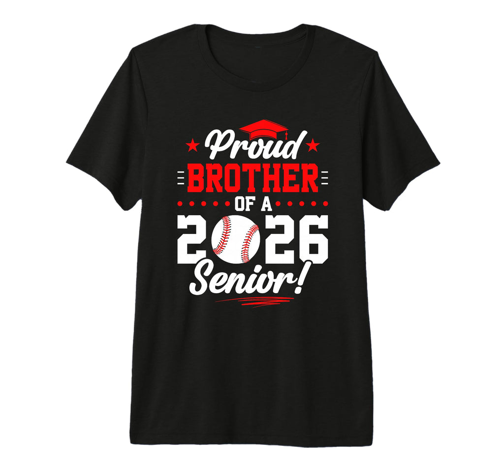Proud Brother 2026 Senior Baseball T-Shirt - Streetwear Style Men Women - T-Shirt, Sweatshirt, Hoodie
