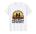 American Rodeo Wild West Cowboy Party T-Shirt - Novelty Apparel for Adults - T-Shirt, Sweatshirt, Hoodie
