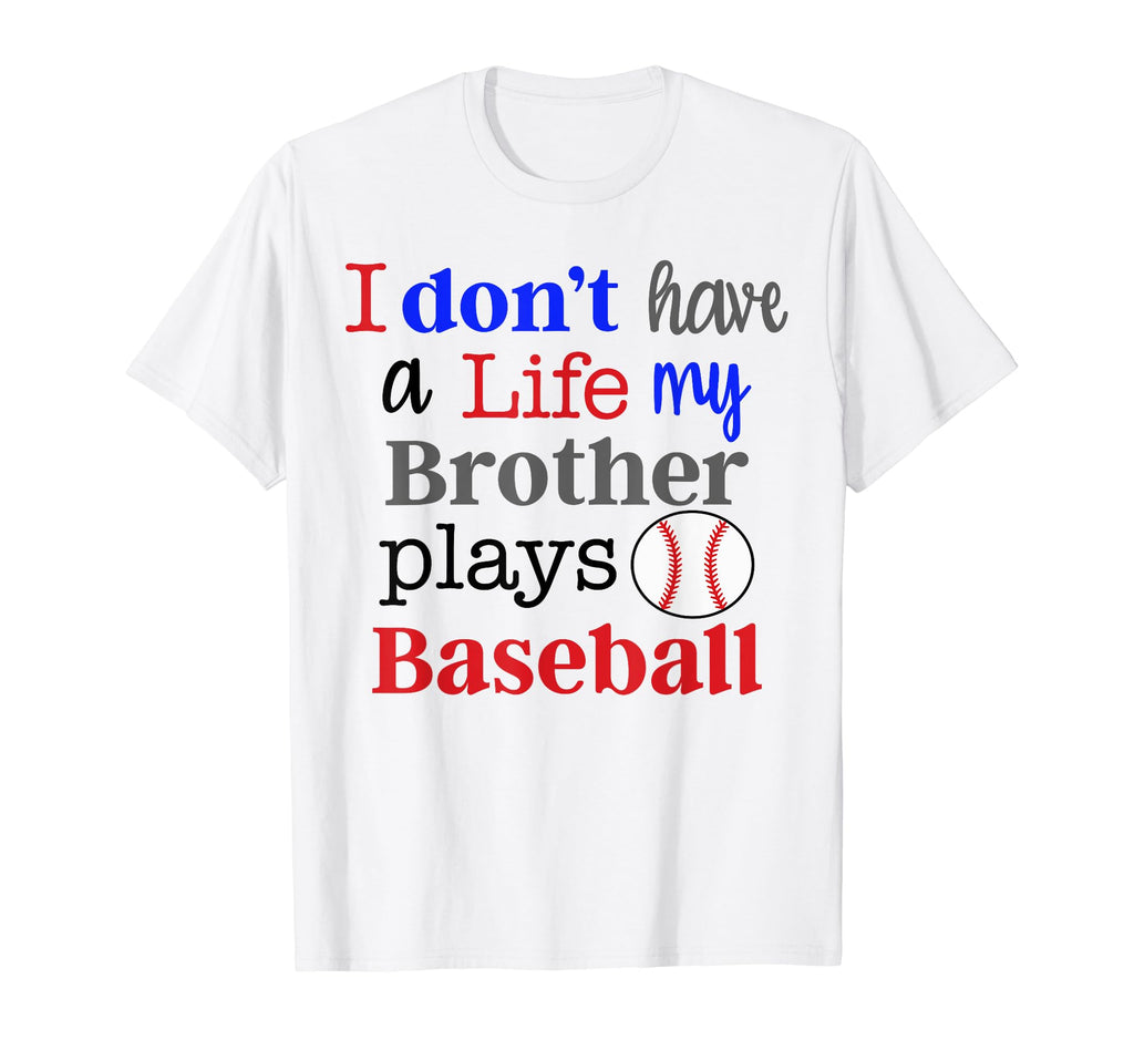 I Dont Have Life My Brother Plays T-Shirt - Aesthetic Graphic Unisex - T-Shirt, Sweatshirt, Hoodie