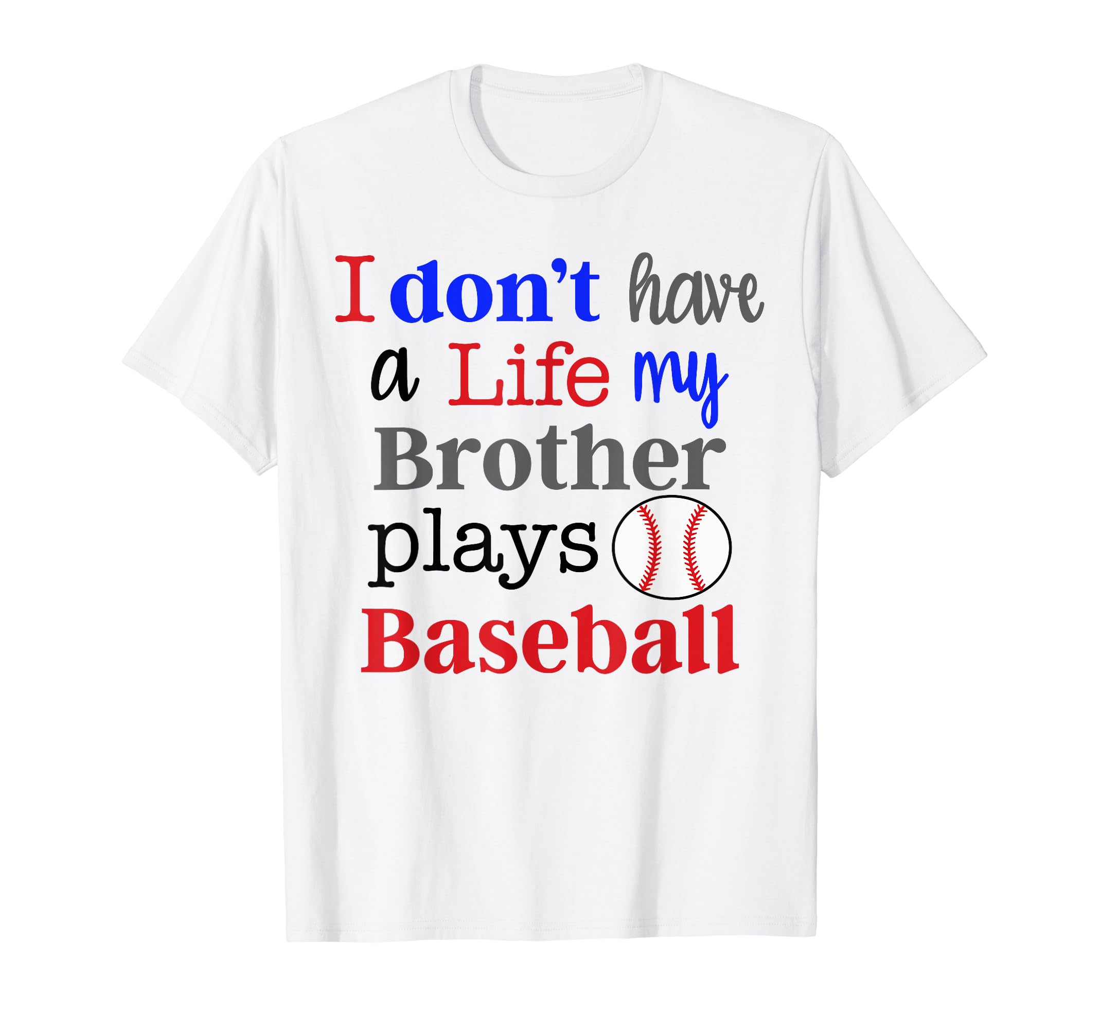 I Dont Have Life My Brother Plays T-Shirt - Aesthetic Graphic Unisex - T-Shirt, Sweatshirt, Hoodie