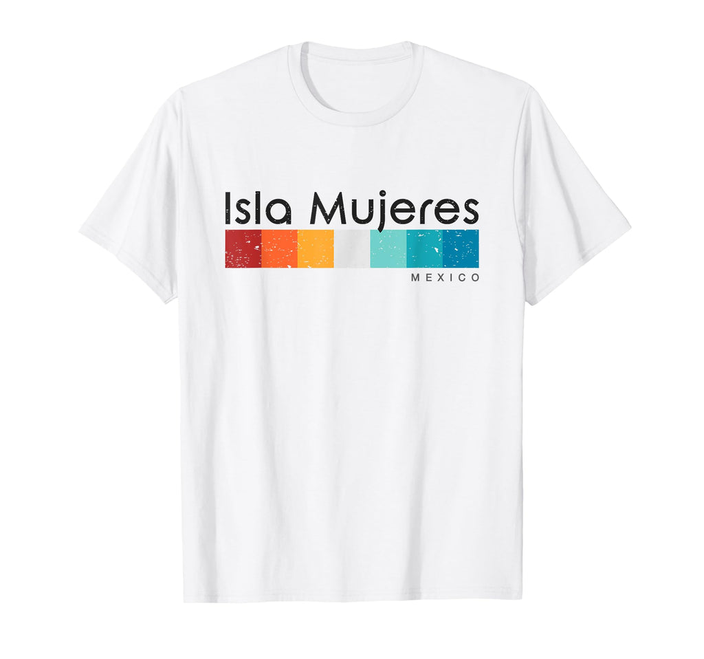 Isla Mujeres Mexico T-Shirt - Streetwear Style Unisex - T-Shirt, Sweatshirt, Hoodie