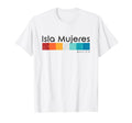 Isla Mujeres Mexico T-Shirt - Streetwear Style Unisex - T-Shirt, Sweatshirt, Hoodie