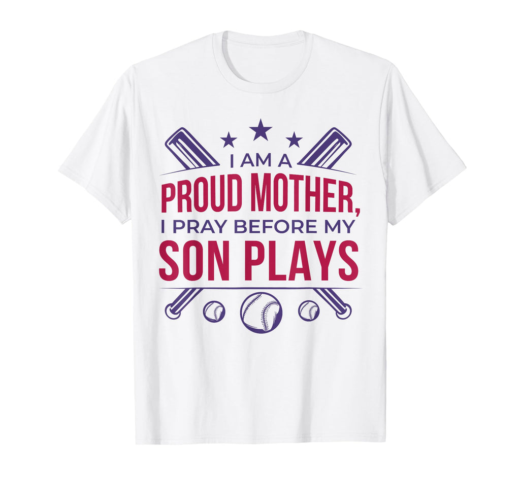 Baseball Proud Mother I Pray Before T-Shirt - Streetwear Style for Adults - T-Shirt, Sweatshirt, Hoodie
