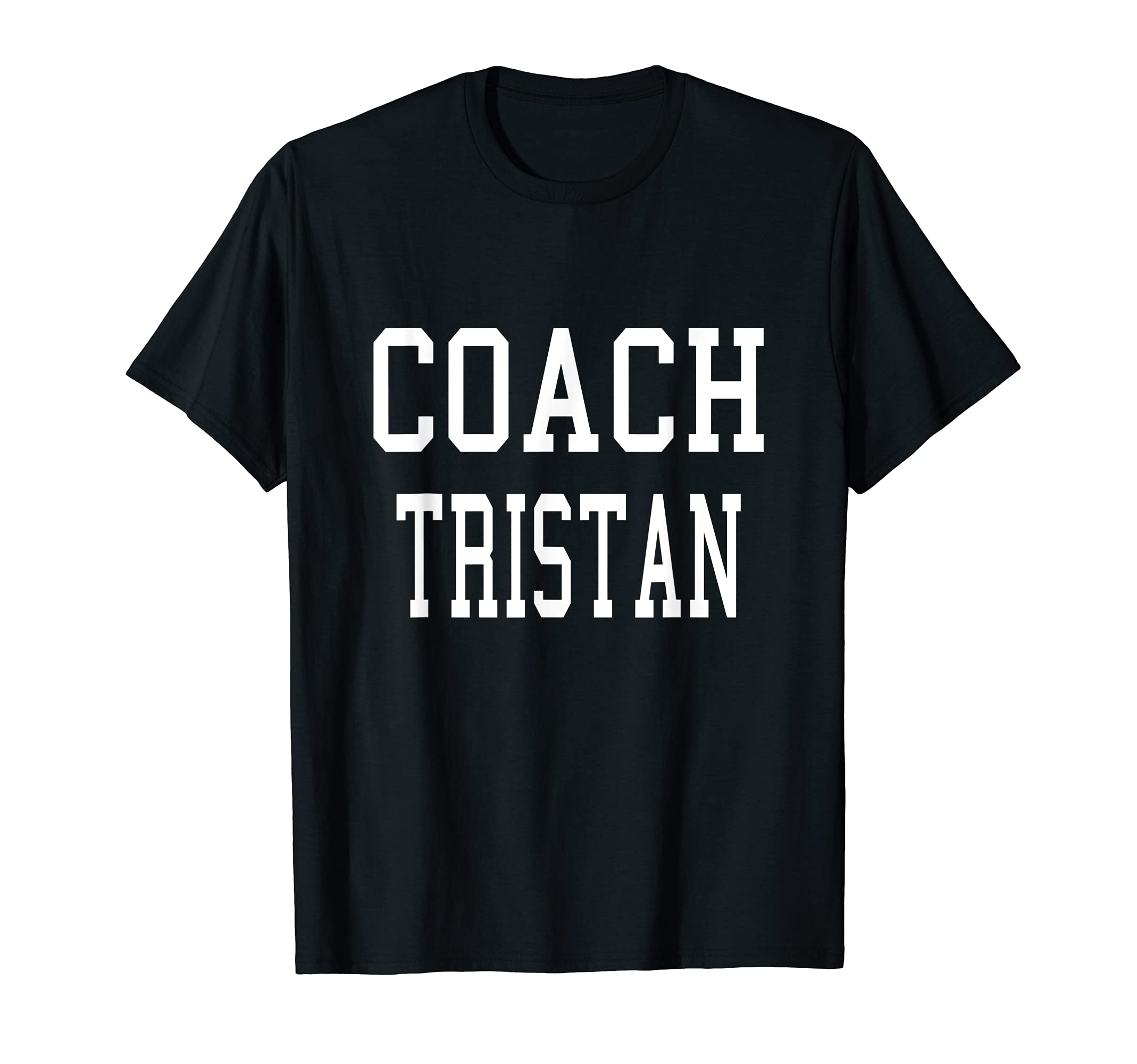 Coach Tristan Custom Football Soccer T-Shirt - Novelty Apparel for Adults - T-Shirt, Sweatshirt, Hoodie