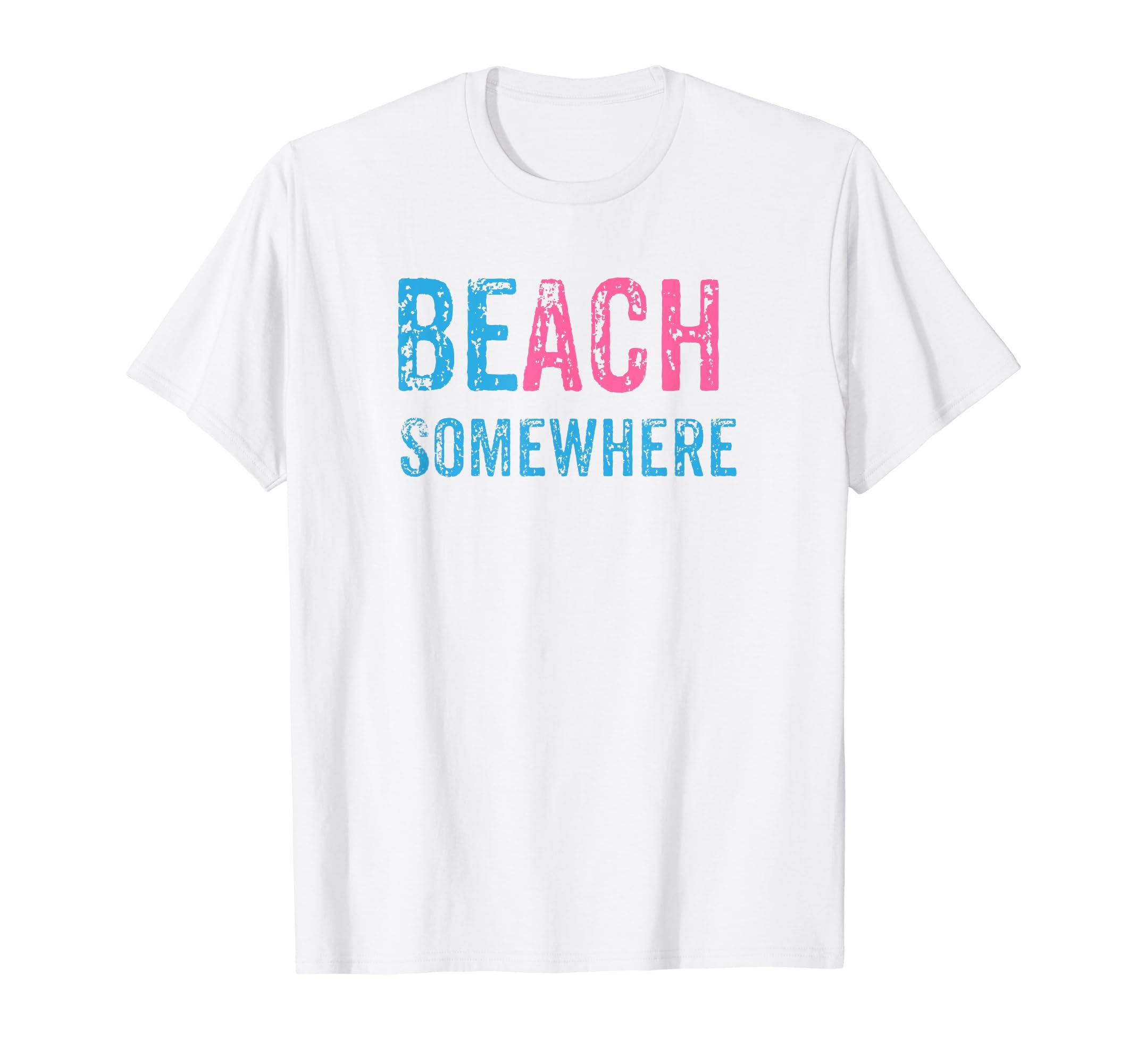 Be Somewhere Distressed Beach T-Shirt - Novelty Apparel for Adults - T-Shirt, Sweatshirt, Hoodie