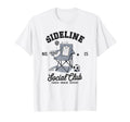 Sideline Social Club Soccer Mom Game Day T-Shirt - Unique Graphic Unisex - T-Shirt, Sweatshirt, Hoodie