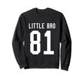 Number 81 Little Bro Biggest Fan Sweatshirt - Aesthetic Graphic Men Women - T-Shirt, Sweatshirt, Hoodie