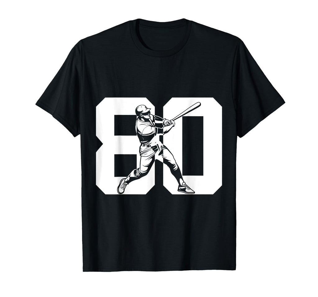 Number 80 Years Baseball 80Th Birthday T-Shirt - Novelty Apparel Men Women - T-Shirt, Sweatshirt, Hoodie