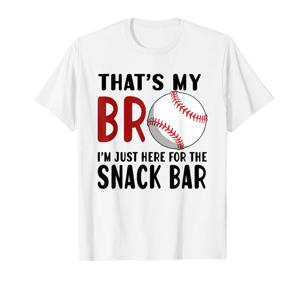 Thats My Bro Im Just Here Snacks T-Shirt - Minimalist Print for Adults - T-Shirt, Sweatshirt, Hoodie