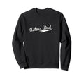 Actors Dad Baseball Fan Sweatshirt - Casual Everyday Wear Unisex - T-Shirt, Sweatshirt, Hoodie