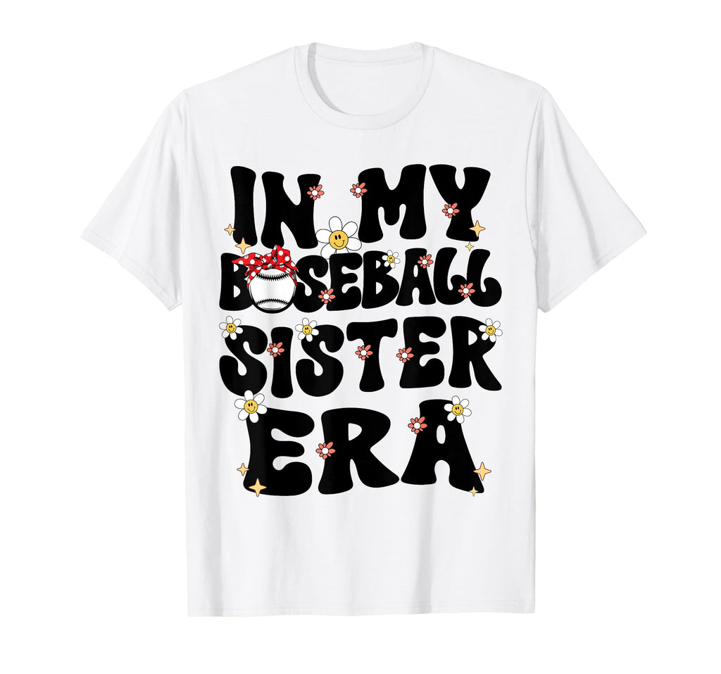 My Baseball Sister Era Groovy Proud T-Shirt - Casual Everyday Wear Unisex - T-Shirt, Sweatshirt, Hoodie